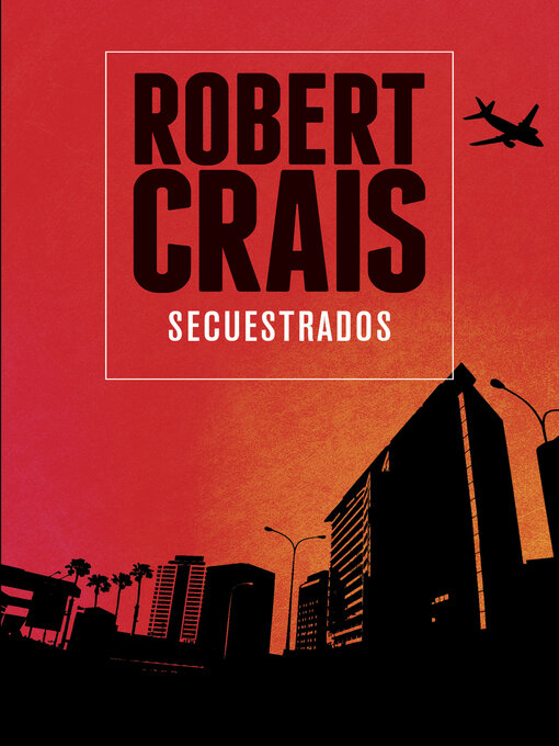 Title details for Secuestrados by Robert Crais - Wait list